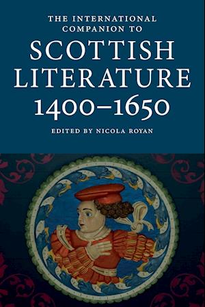 International Companion to Scottish Literature 1400-1650