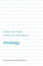 What we mean when we talk about strategy