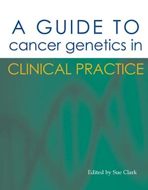 Guide to Cancer Genetics in Clinical Practice
