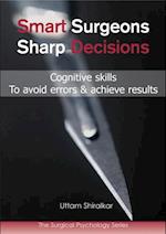 Smart Surgeons; Sharp Decisions