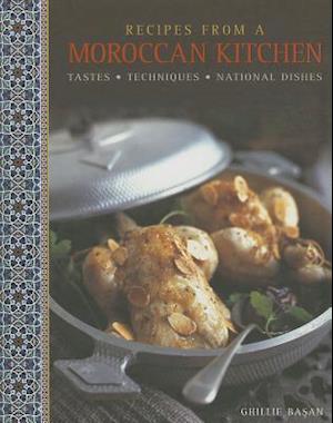 Recipes from a Moroccan Kitchen: A Wonderful Collection 75 Recipes Evoking the Glorious Tastes and Textures of the Traditional Food of Morocco