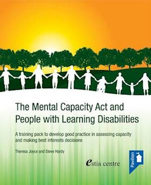 The Mental Capacity Act and People with Learning Disabilities