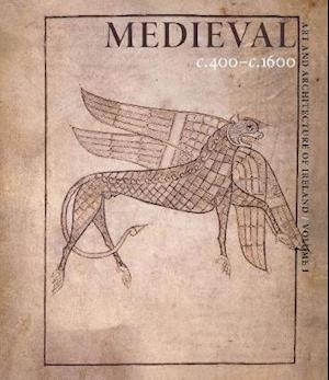 Art and Architecture of Ireland: Volume I: Medieval