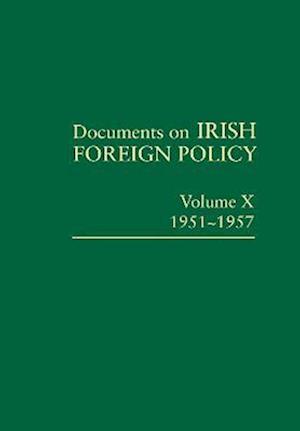 Documents on Irish Foreign Policy: v. 10: 1951-57