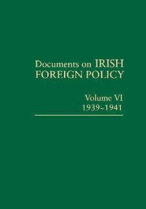 Documents on Irish Foreign Policy: v. 6: 1939-1941