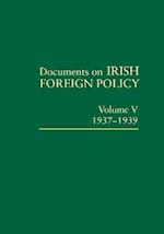 Documents on Irish Foreign Policy: v. 5: 1937-1939