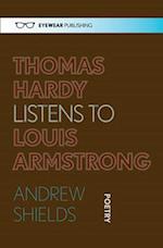 Thomas Hardy Listens to Louis Armstrong