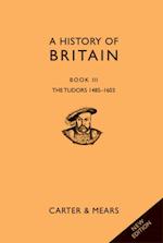 A History of Britain Book III : The Tudors, 1485-1603