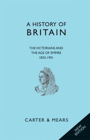 A History of Britain Book VI : The Victorians and The Age of Empire, 1832-1901