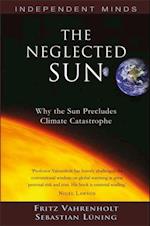 The Neglected Sun : Why the Sun Precludes Climate Catastrophe
