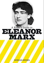 Rebel's Guide to Eleanor Marx