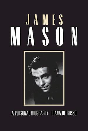 James Mason - A Personal Biography