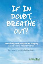 If in Doubt, Breathe Out!