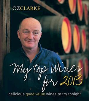 Oz Clarke My Top Wines for 2013