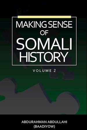 MAKING SENSE OF SOMALI HISTORY