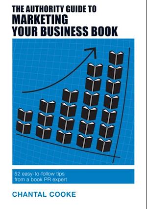 Authority Guide to Marketing Your Business Book