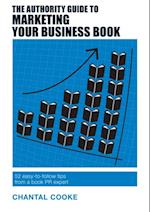 Authority Guide to Marketing Your Business Book