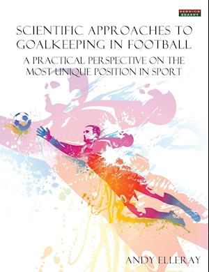 Scientific Approaches to Goalkeeping in Football