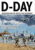D-Day - Operation Overlord and the Battle for Normandy