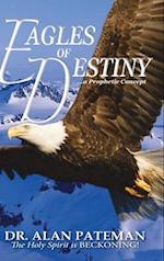 Eagles of Destiny ...a Prophetic Concept 