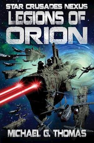 Legions of Orion (Star Crusades Nexus, Book 1)