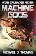 Machine Gods (Star Crusades Nexus, Book 2) 