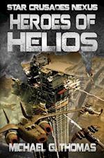 Heroes of Helios (Star Crusades Nexus, Book 3) 