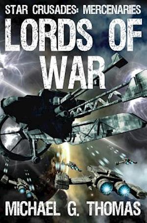 Lords of War (Star Crusades: Mercenaries Book 1)