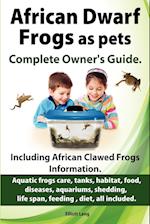 African Dwarf Frogs as Pets. Care, Tanks, Habitat, Food, Diseases, Aquariums, Shedding, Life Span, Feeding, Diet, All Included. African Dwarf Frogs Co