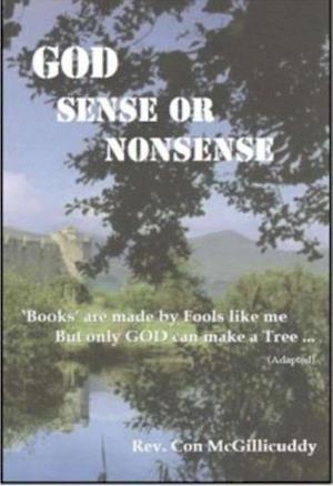 GOD Sense or Nonsense : Books are made by Fools like me, But only GOD can make a tree...