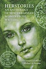 Herstories an Anthology of New Ukrainian Women Prose Writers