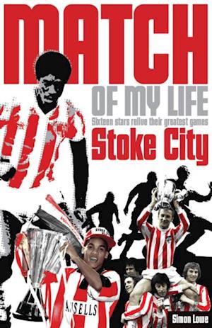 Stoke City Match of My Life