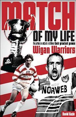 Match of My Life - Wigan Warriors