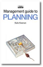 The Management Guide to Planning : Taking Control and Making Things Happen