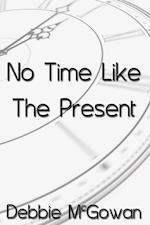 No Time Like The Present