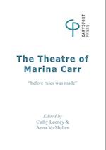 The Theatre of Marina Carr : "Before rules was made"