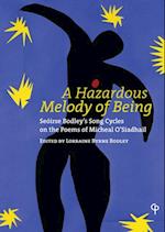 A Hazardous Melody of Being : Seoirse Bodley's Song Cycles on the poems of Micheal O'Siadhail