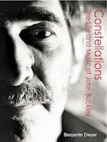 Constellations : The Life and Music of John Buckley