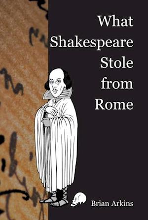 What Shakespeare stole from Rome