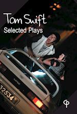 Tom Swift Selected Plays : Original plays by Tom Swift