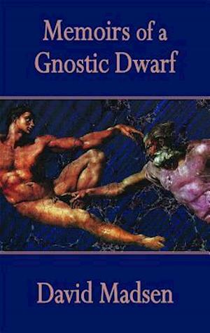 Memoirs of a Gnostic Dwarf