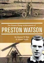 Pioneer Flying Achievements of Preston Watson