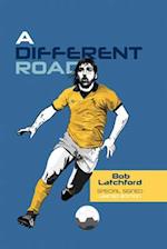 Latchford, B:  Different Road, A (signed Slipcase Edition)