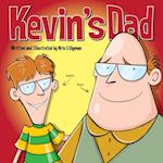 Kevin's Dad: The World's Most Unlikely Super Hero! : Funny, colourful and packed with loads of hilarious, zany illustrations.