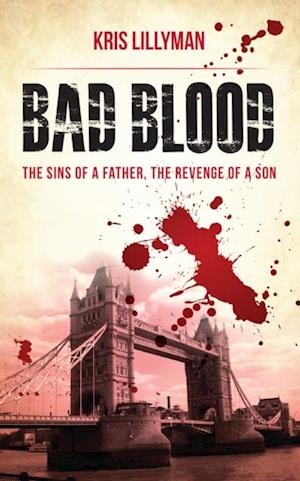 Bad Blood : Sins of a Father, Revenge of a Son