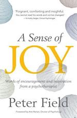 A Sense of Joy - Words of Inspiration and Encouragement from a Psychotherapist