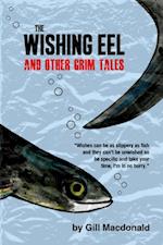 Wishing Eel and Other Grim Tales