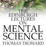 Edinburgh Lectures On Mental Science