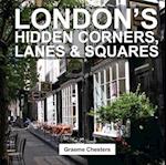 London's Hidden Corners, Lanes & Squares
