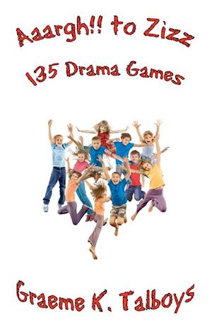 Aaargh!! to Zizz - 135 Drama Games